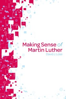 Front cover_Making Sense of Martin Luther