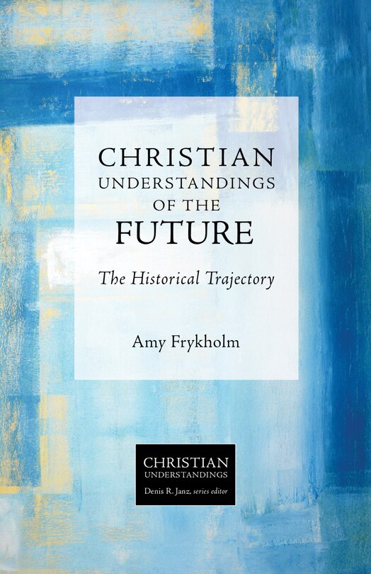 Front cover_CHRISTIAN UNDERSTANDINGS OF THE FUTURE