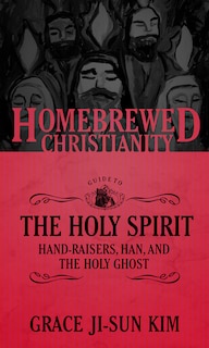 Front cover_The Homebrewed Christianity Guide To the Holy Spirit