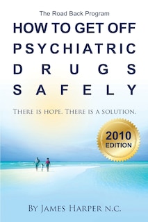 Couverture_How to Get Off Psychiatric Drugs Safely - 2010 Edition