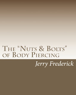 Couverture_The Nuts & Bolts of Body Piercing
