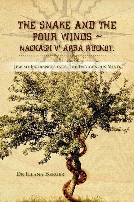 Front cover_The Snake and the Four Winds Nachash v' Arba Ruchot