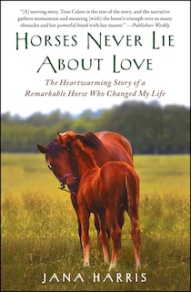 Front cover_Horses Never Lie About Love