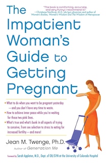 Front cover_The Impatient Woman's Guide to Getting Pregnant