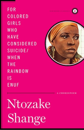 For colored girls who have considered suicide/When the rainbow is enuf