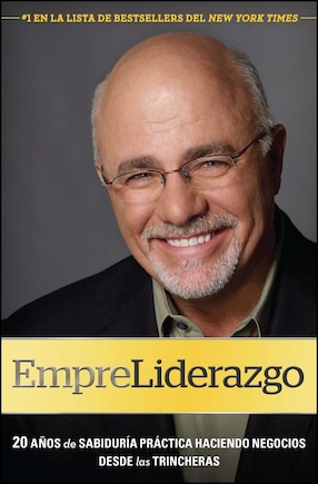 Empreliderazgo: 20 años de sabiduría práctica haciendo negocios desde las trincheras