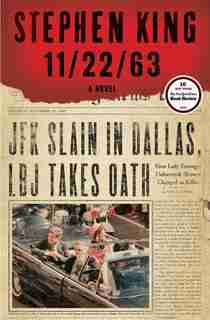11/22/63: A Novel by Stephen King