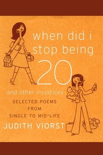 Couverture_When Did I Stop Being Twenty and Other Injustices