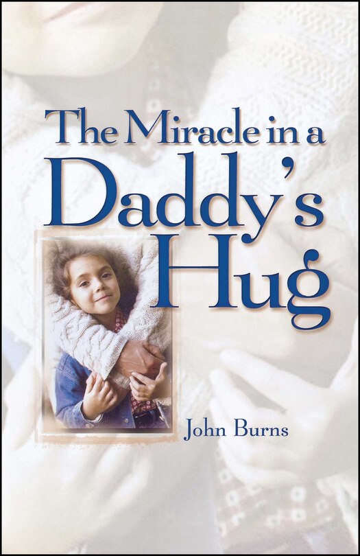 Miracle in a Daddy's Hug