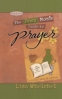 Front cover_Busy Mom's Guide to Prayer