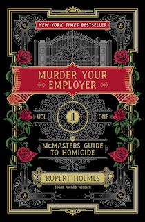 Murder Your Employer: The McMasters Guide to Homicide