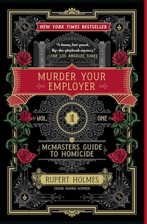 Murder Your Employer: The McMasters Guide to Homicide