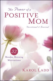 Couverture_The Power of a Positive Mom Devotional & Journal