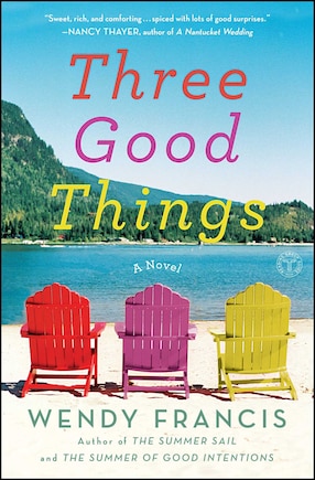 Three Good Things: A Novel