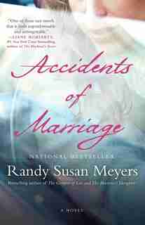Accidents of Marriage: A Novel by Randy Susan Meyers