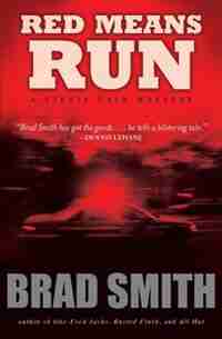 Red Means Run: A Novel by Brad Smith