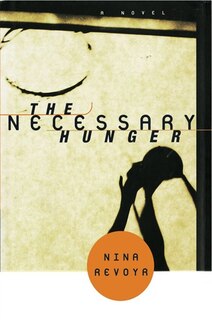 The Necessary Hunger: A Novel