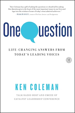 One Question: Life-Changing Answers from Today's Leading Voices