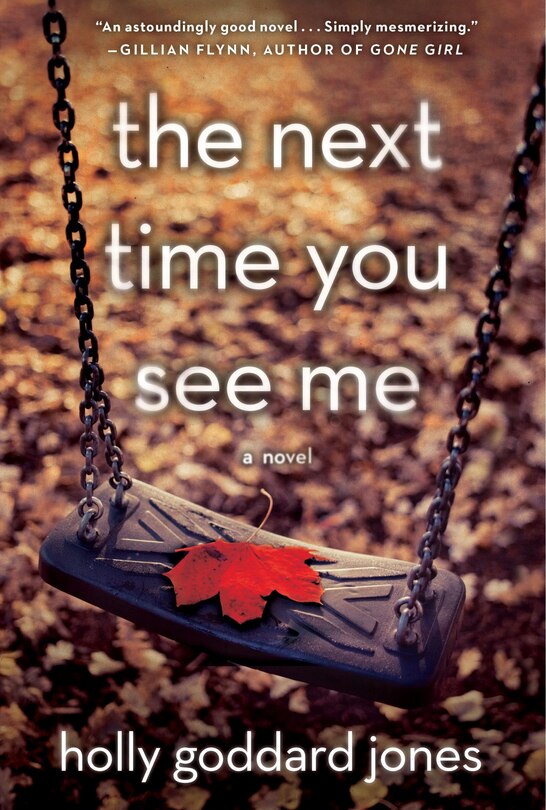 The Next Time You See Me: A Novel