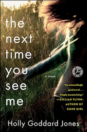 The Next Time You See Me: A Novel