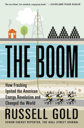 The Boom: How Fracking Ignited the American Energy Revolution and Changed the World