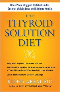 The Thyroid Solution Diet: Boost Your Sluggish Metabolism to Lose Weight