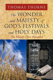 Front cover_The Wonder And Majesty Of God's Festivals And Holy Days