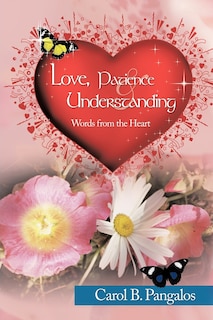 Front cover_Love, Patience and Understanding - Words from the Heart