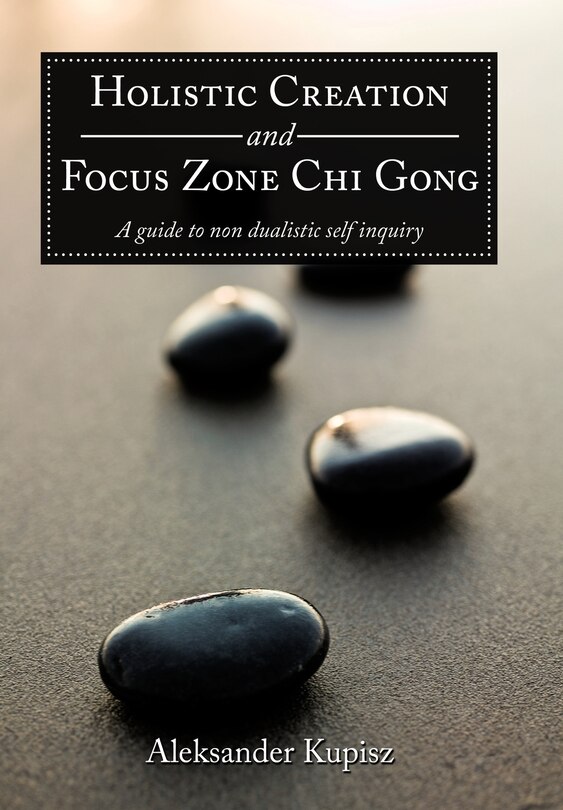 Couverture_Holistic Creation And Focus Zone Chi Gong