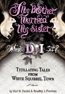 Front cover_My Brother Married My Sister. Where Do I Sit?