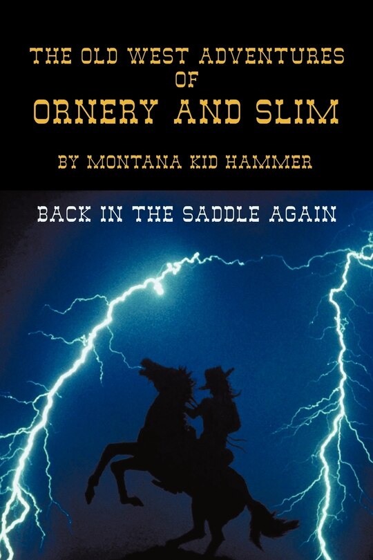 Front cover_The Old West Adventures Of Ornery And Slim