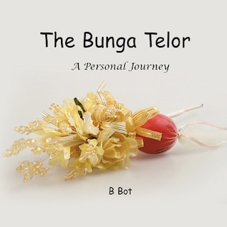 Front cover_The Bunga Telur....a Personal Journey