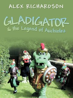 Front cover_Gladigator & the legend of Auchinlea