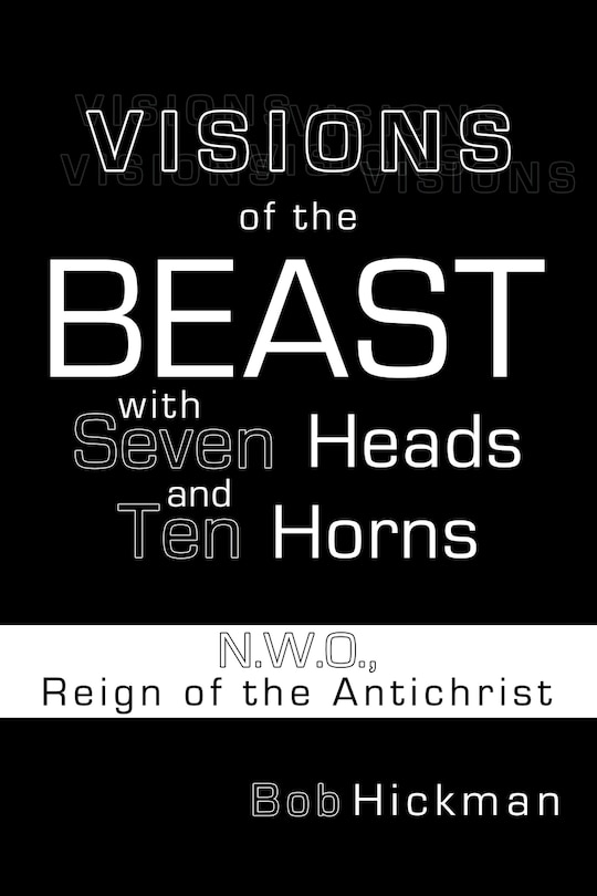 Front cover_Visions of the Beast with Seven Heads and Ten Horns