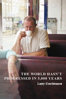 Couverture_The World Hasn't Progressed In 5,000 Years