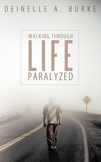 Front cover_Walking Through Life Paralyzed