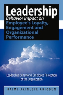 Front cover_Leadership Behavior Impact On Employee's Loyalty, Engagement And Organizational Performance