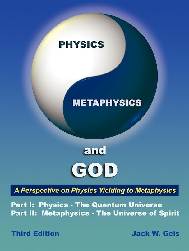 Front cover_Physics, Metaphysics, And God - Third Edition