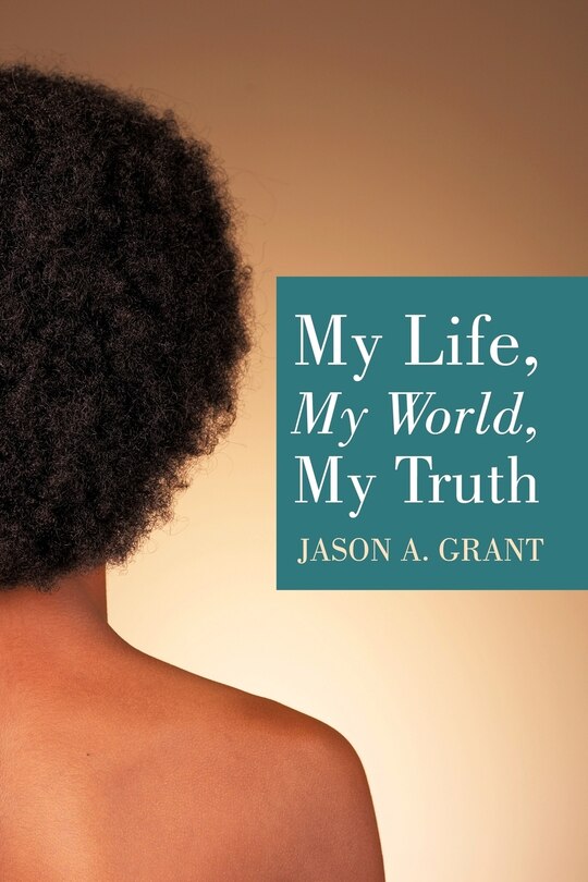 Front cover_My Life, My World, My Truth