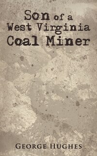 Son Of A West Virginia Coal Miner