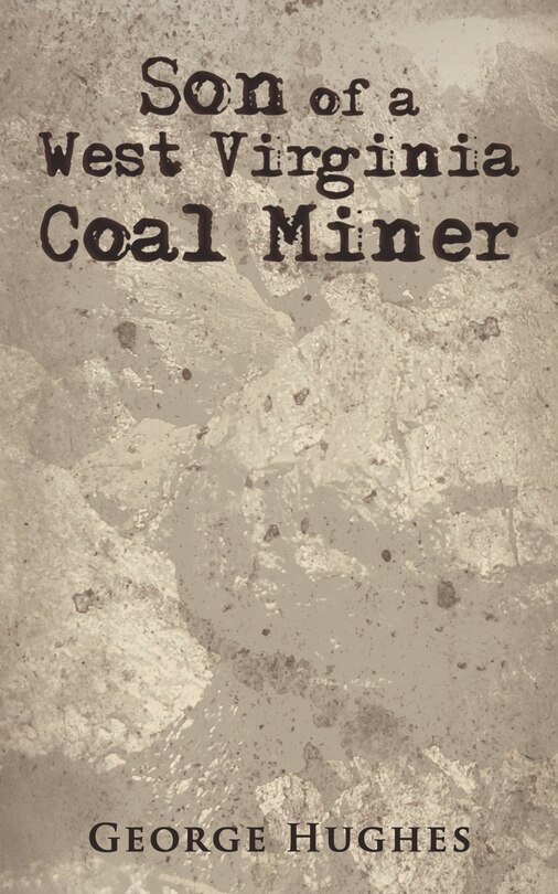 Son Of A West Virginia Coal Miner