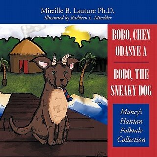 Bobo, Chen Odasye A / Bobo, The Sneaky Dog: Mancy's Haitian Folktale Collection