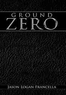 Ground Zero de Jason Logan Francella