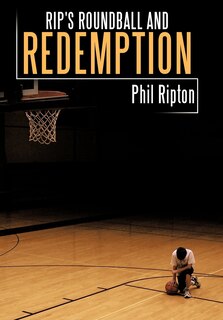 Front cover_Rip's Roundball And Redemption