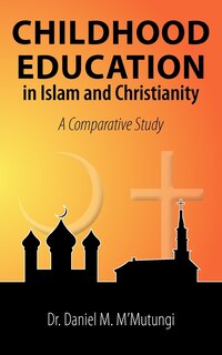 Couverture_Childhood Education In Islam And Christianity
