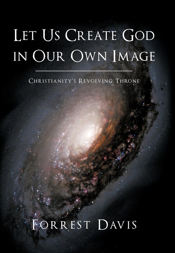 Let Us Create God In Our Own Image: Christianity's Revolving Throne