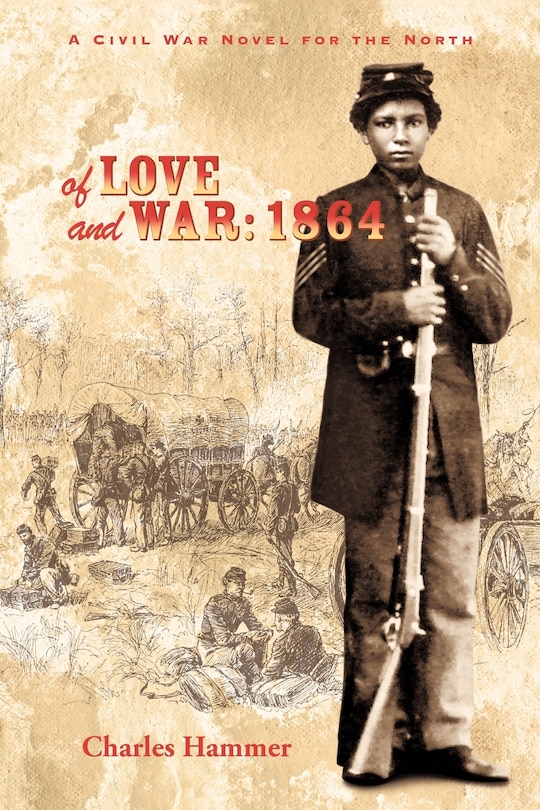 Of Love And War: 1864: A Civil War Novel For The North