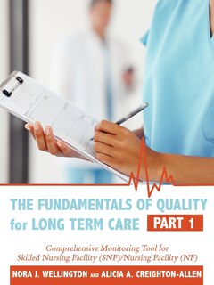 The Fundamentals Of Quality For Long Term Care: Part 1