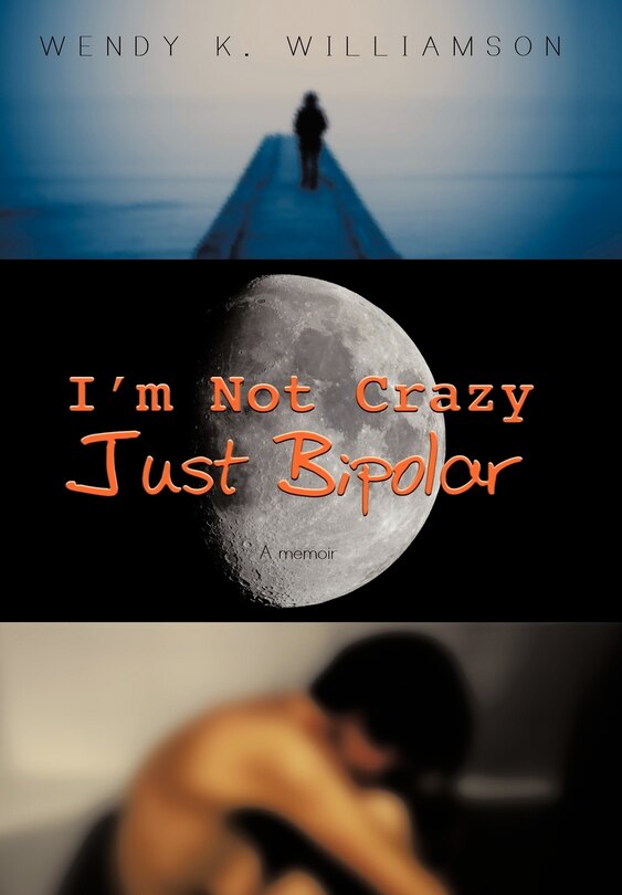 Front cover_I'm Not Crazy Just Bipolar
