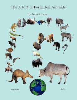 The A To Z Of Forgotten Animals